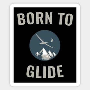 Born To Glide Glider Pilot Pilots Sticker